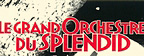 Le Grand Orchestre Du Splendid