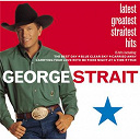 George Strait - Latest greatest straitest hits