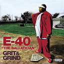 E-40 - The ballatician - grit & grind