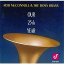 Rob Mcconnell / The Boss Brass - Our 25th year