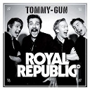 Royal Republic - Tommy-gun