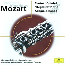 Amadeus Quartet / Ensemble Wien-Berlin / Gervase De Peyer / James Levine / W.a. Mozart - Mozart: clarinet quintet; adagio & rondo kv 617; kegelstatt trio