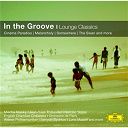 Anton&iacute;n Dvor&aacute;k / Camille Saint-Sa&euml;ns / Ennio Morricone / Jean-S&eacute;bastien Bach / Lorin Maazel / Nick Ingman / Riccardo Chailly - In the groove - lounge classics