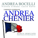 Andrea Bocelli / Lucio Gallo / Marco Armiliato / Orchestra Sinfonica Di Milano Giuseppe Verdi / Violeta Urmana - Giordano: andrea ch&eacute;nier