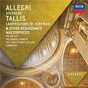 Antonio Lotti / Cambridge The Choir Of King's College / Gabrieli Consort / Gregorio Allegri / The Sixteen / Thomas Tallis - Allegri: miserere; tallis: lamentations of jeremiah & other renaissance masterpieces