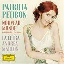 Andrea Marcon / Anonymus / George Frideric Handel / Henri De Bailly / Henry Purcell / Jean-Philippe Rameau / Jos&eacute; De Nebra / La Cetra / Marc-Antoine Charpentier / Patricia Petibon / Traditional - Nouveau monde - baroque arias and songs