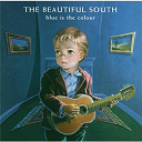 The Beautiful South - Blue Is The Colour