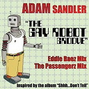 Adam Sandler - The gay robot groove