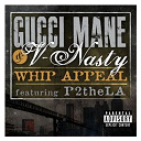 Gucci Mane / V-Nasty - Whip appeal (feat. p2thela)