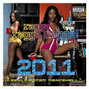 Buju Banton / Chino / Derrick Coffie, Selena Chin & Michael Parkinson / Di Genius / Elephant Man / Gyptian / I Octane / Mavado / Ragga Ragga Ragga 2011 / Spice / T'nez / Vybz Kartel - Ragga ragga ragga 2011 (explicit version)