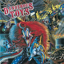 Dangerous Toys - Hellacious acres
