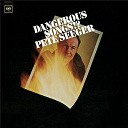Pete Seeger - Dangerous songs!?