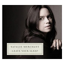 Natalie Merchant - Leave your sleep