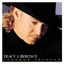 Tracy Lawrence - Lessons learned