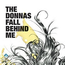 The Donna's - Fall behind me