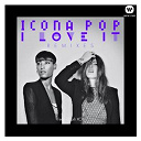 Icona Pop - I love it (remixes)