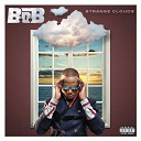 B.o.b - Strange clouds