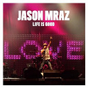 Jason Mraz - Life is good