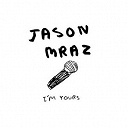 Jason Mraz - I'm yours