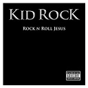 Kid Rock - Rock n roll jesus