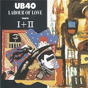 Ub 40 - Labour Of Love I & II