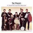 The Pogues - If i should fall from grace with god (expanded)
