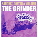 Gaetan & Villamil / Sanchez - The grinder