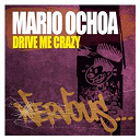 Mario Ochoa - Drive me crazy