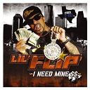 Lil' Flip - I need mine (amended version)