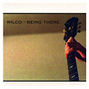 Wilco - Being there