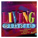 Bo-Shed / Chaka Khan / Chris Gaddy & Pamela Bryant / Deborah Williams / Dwayne Wiggins / Eric Benet / Esaga / K-Ball / Living Single / Nadanuf / Nonchalant / Queen Latifah / Sandra St. Victor / Shola Ama / Xscape - Living single (music from and inspired by the hit tv show)
