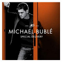 Michael Bubl&eacute; - Special delivery