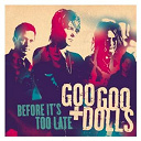 The Goo Goo Dolls - Before it's too late (int'l maxi single)