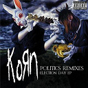 Korn - Politics election ep