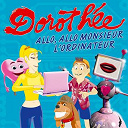 Doroth&eacute;e - Allo, allo monsieur l'ordinateur