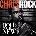 Chris Rock - Roll with the new