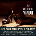 Anita O'day / Ben Webster / Billie Holiday / Blossom Dearie / Carmen Mc Rae / Charlie Haden / Chet Baker / Coleman Hawkins / Diana Krall / Dinah Washington / Dorothy Dandridge / Ella Fitzgerald / Etta James / Helen Merrill / Jamie Cullum / Laika / Madeleine Peyroux / Mel Torm&eacute; / Melody Gardot / Molly Johnson / Nikki Yanofsky / Nina Simone / Peggy Lee / Rose Murphy / Sarah Vaughan / Shirley Horn / Stan Getz / Terez Montcalm - Autour de minuit