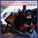 Clint Eastwood / General Saint - Stop that train