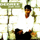 Degree - Yeah man