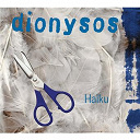 Dionysos - ha&iuml;ku