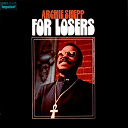 Archie Shepp - For losers