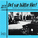 Big Simons Cowboys / Carl Holmberg / Curt S&ouml;derlinds Orkester / Georg Adelly / Gunnar Wiklund / Hans Buschs Orkester / Ingvar " Tjotta" Olsson / Knut Edgarts Orkester / Leon Landgrens Orkester / Lily Berglund / Osten Warnerbring / Sonia Sj&ouml;beck / Staffan &Aring;kerbergs Ensemble / Stig Olin / Sven Erik Vikstr&ouml;m / The Lemon Drops / Thory Bernhards / Walter Lindboms Orkester - Det var b&auml;ttre f&ouml;rr volym 5 b 1951-55