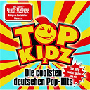 Top Kidz - Top kidz 2 - die coolsten deutschen pop-hits