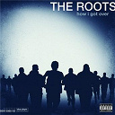 The Roots - How i got over