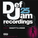 Jay-Z / Joe Budden / Kanye West / Ll Cool J / Lloyd / Nas / Rick Ross / Shyne / The Dream / Young Jeezy - Def jam 25, vol 18 - shawty's a rider