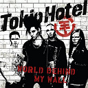 Tokio Hotel - World behind my wall