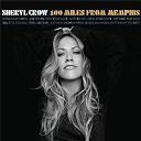 Sheryl Crow - 100 miles from memphis