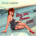 Michel Sardou - &Ecirc;tre une femme (2010)