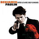 Benjamin Paulin - Dites le avec des flingues