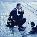 Max Raabe - K&uuml;ssen kann man nicht alleine